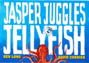 Jasper Juggles Jellyfish - children's picture book